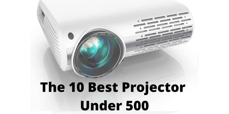 The-10-Best-Projector-Under-500