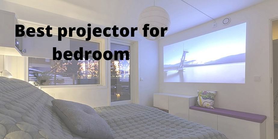 10 Best projector for bedroom