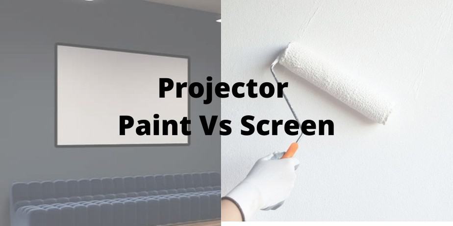 Projector Paint Vs Screen