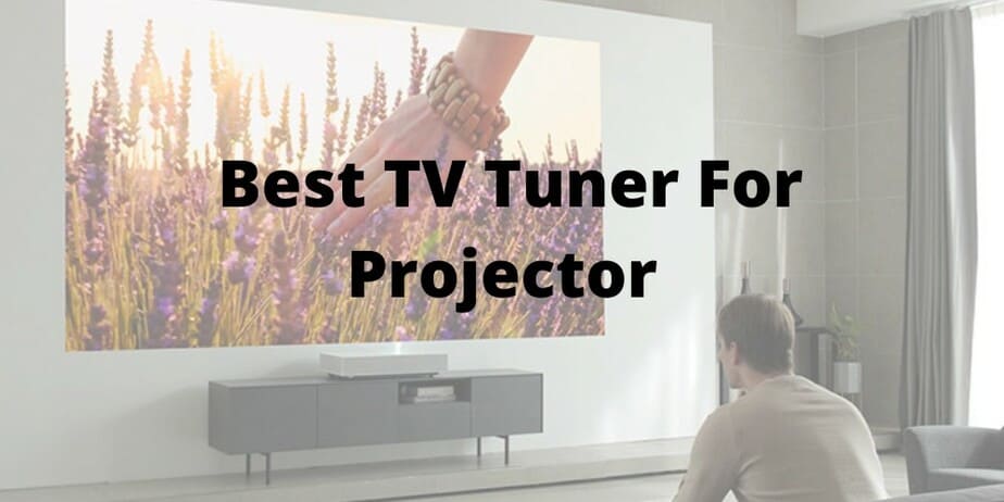 Best TV Tuner For Projector