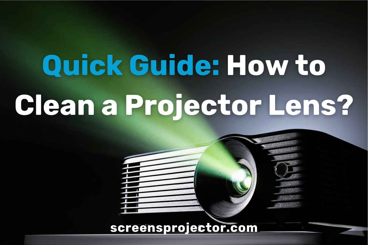 How to clean a projector lens? 6 helpful tips